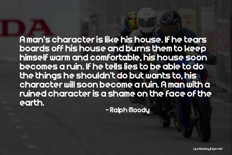 The Character Of A Man Quotes By Ralph Moody The Character Of A Man Quotes By Ralph Moody