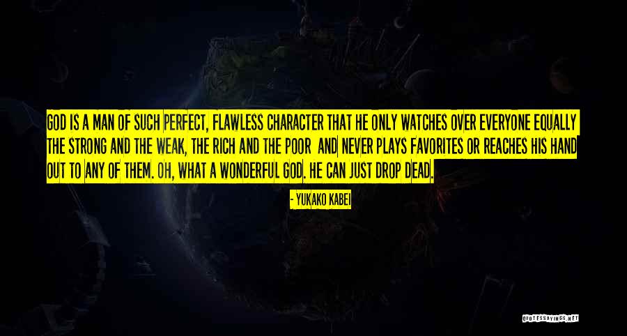 The Character Of A Man Quotes By Yukako Kabei The Character Of A Man Quotes By Yukako Kabei