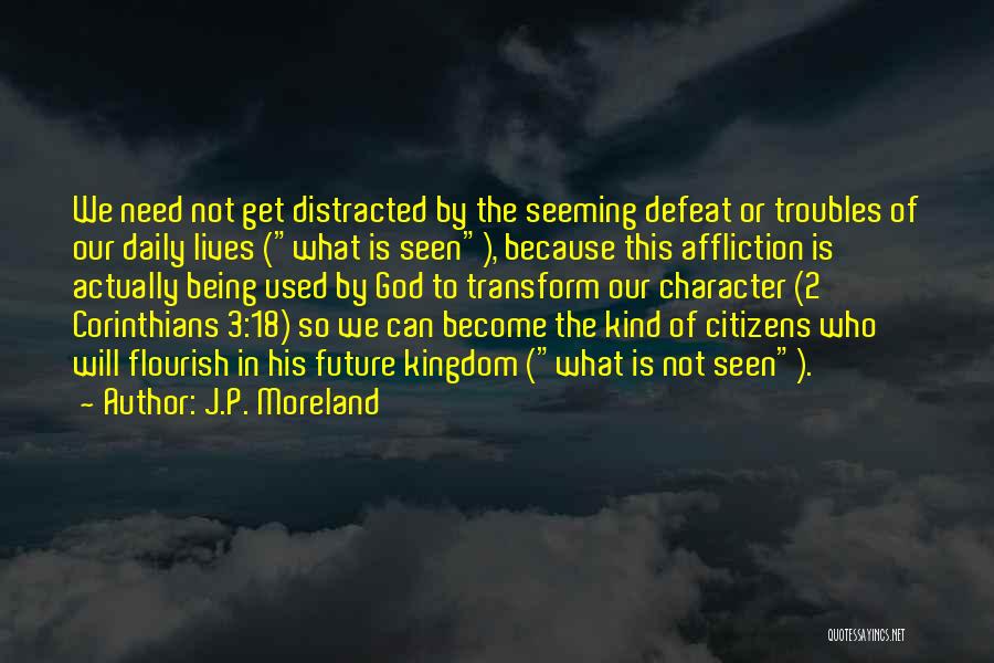 The Character Of God Quotes By J.P. Moreland