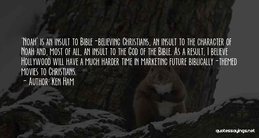 The Character Of God Quotes By Ken Ham