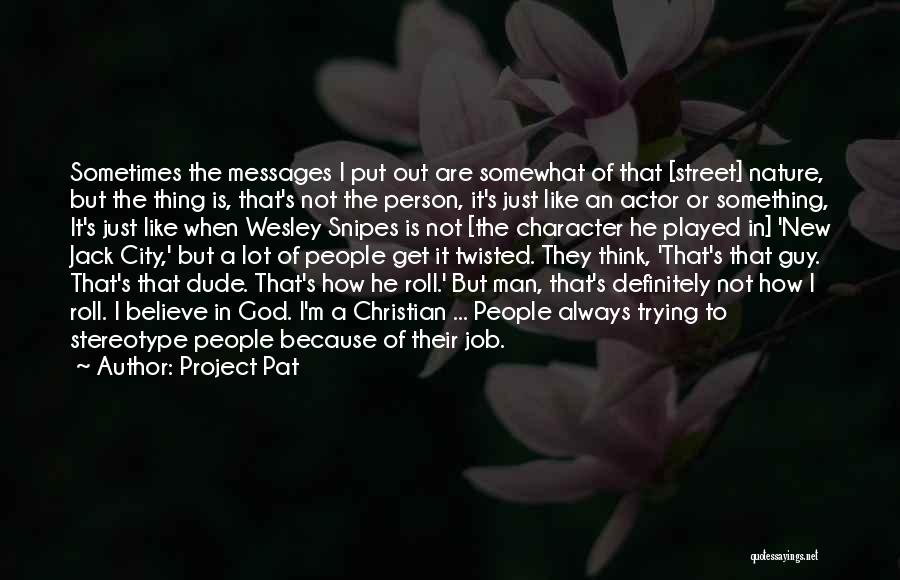 The Character Of God Quotes By Project Pat