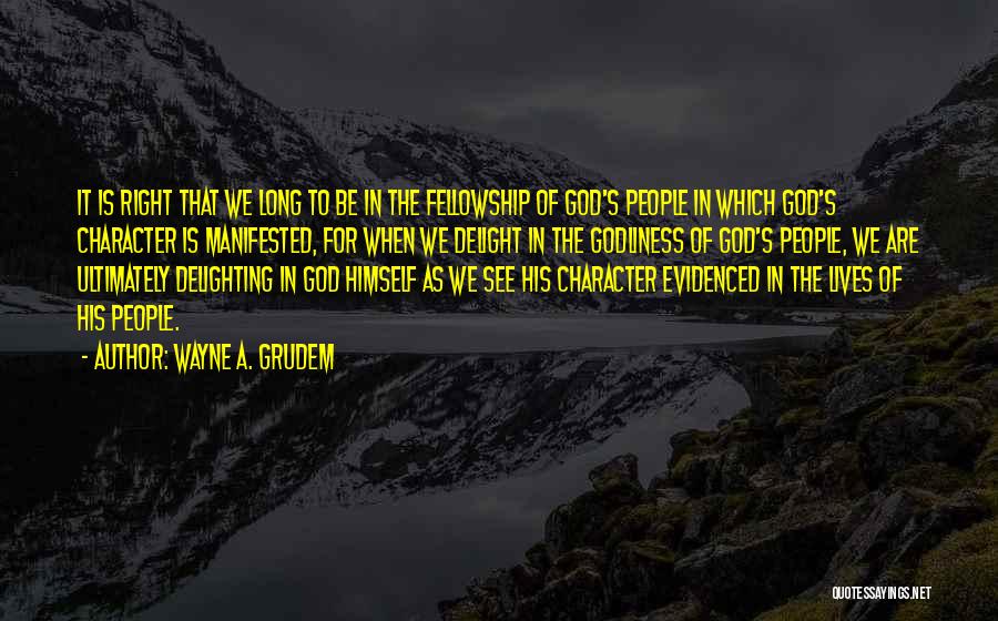 The Character Of God Quotes By Wayne A. Grudem