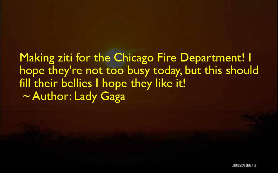 The Chicago Fire Quotes By Lady Gaga