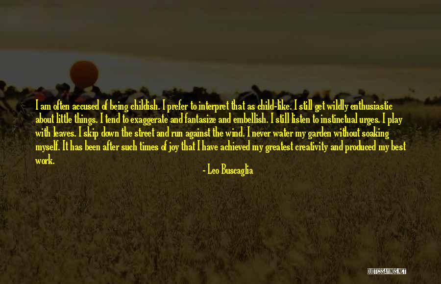 The Child Garden Quotes By Leo Buscaglia The Child Garden Quotes By Leo Buscaglia