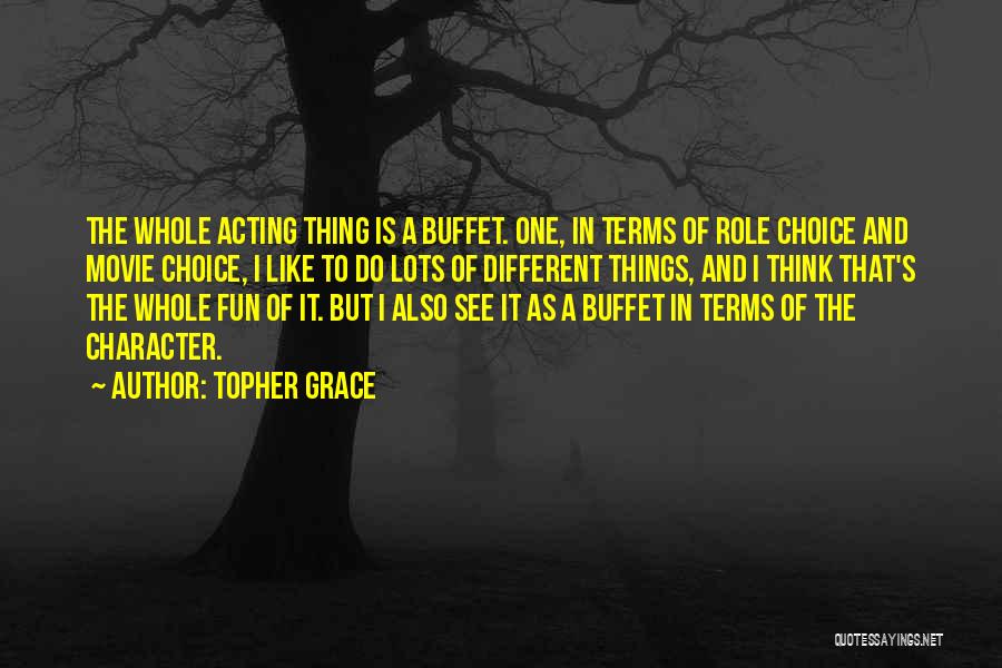 The Choice Is Yours Movie Quotes By Topher Grace