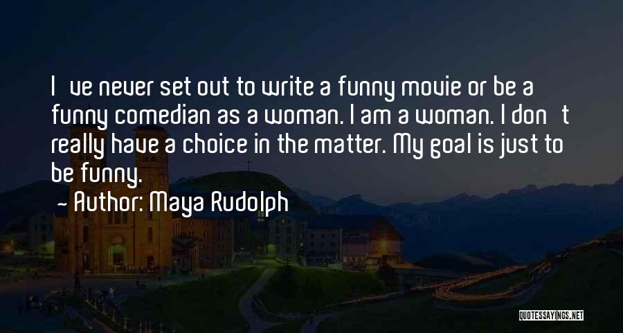 The Choice Movie Quotes By Maya Rudolph