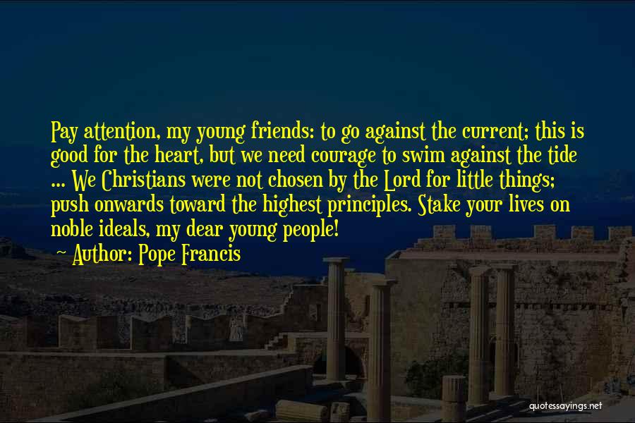 The Chosen Good Quotes By Pope Francis