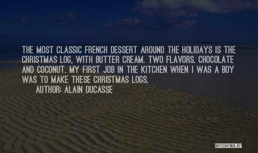 The Christmas Holidays Quotes By Alain Ducasse