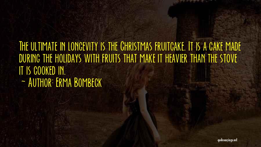 The Christmas Holidays Quotes By Erma Bombeck