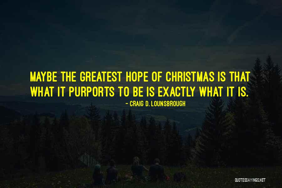 The Christmas Hope Quotes By Craig D. Lounsbrough