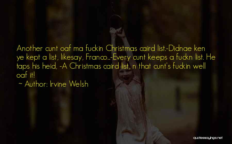 The Christmas List Quotes By Irvine Welsh