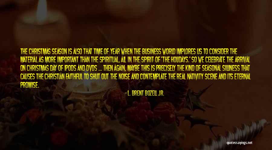 The Christmas Season Quotes By L. Brent Bozell Jr.