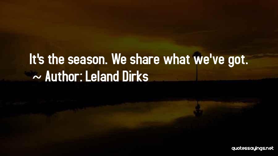 The Christmas Season Quotes By Leland Dirks