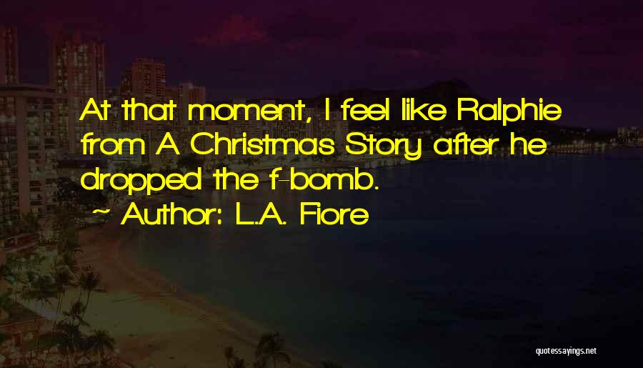 The Christmas Story Quotes By L.A. Fiore