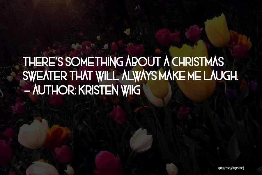 The Christmas Sweater Quotes By Kristen Wiig