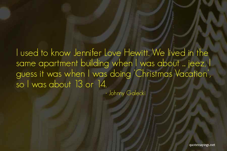 The Christmas Vacation Quotes By Johnny Galecki