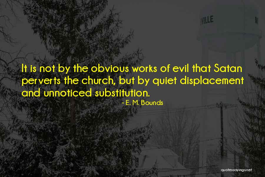 The Church Of Satan Quotes By E. M. Bounds The Church Of Satan Quotes By E. M. Bounds