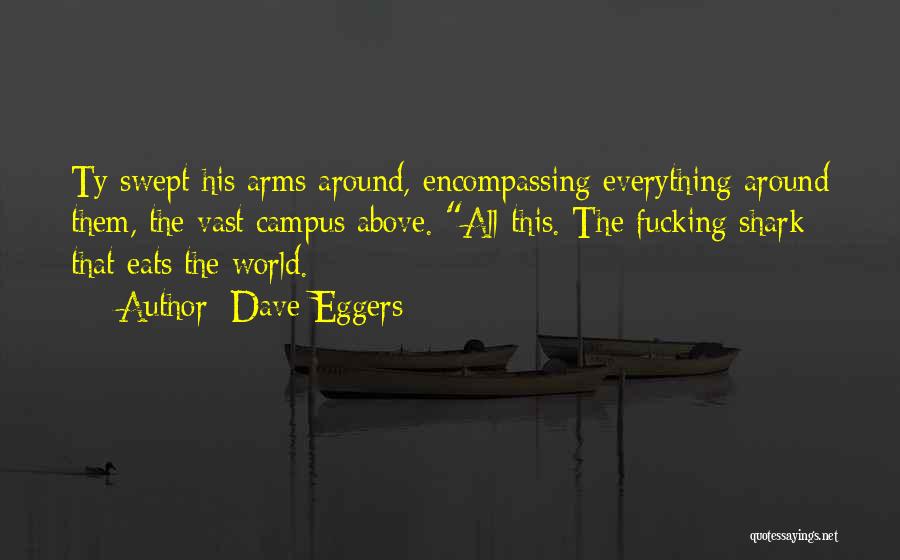 The Circle Eggers Quotes By Dave Eggers