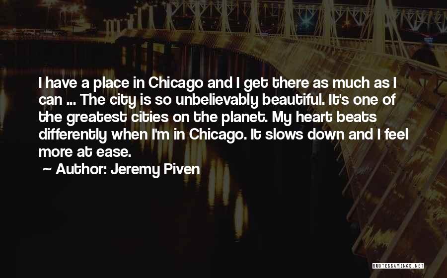 The City Chicago Quotes By Jeremy Piven