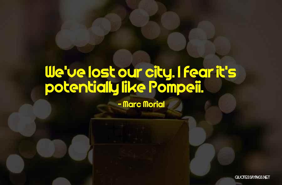 The City Of Pompeii Quotes By Marc Morial