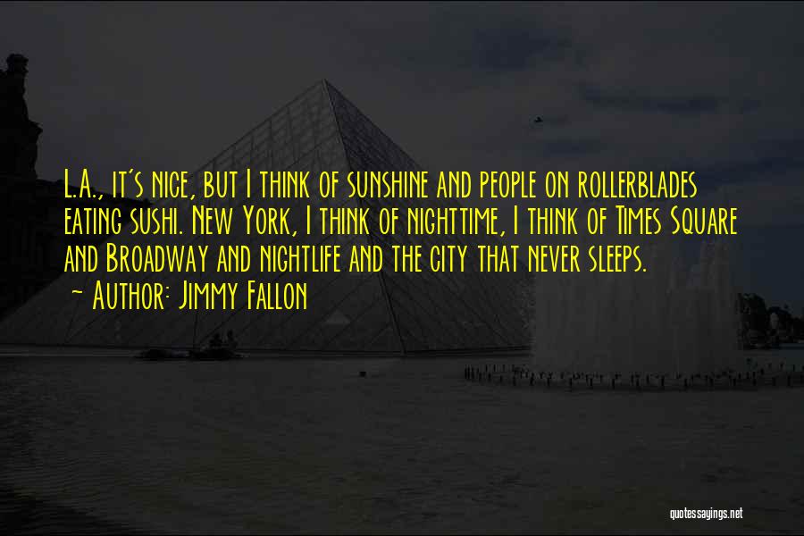 The City That Never Sleeps Quotes By Jimmy Fallon