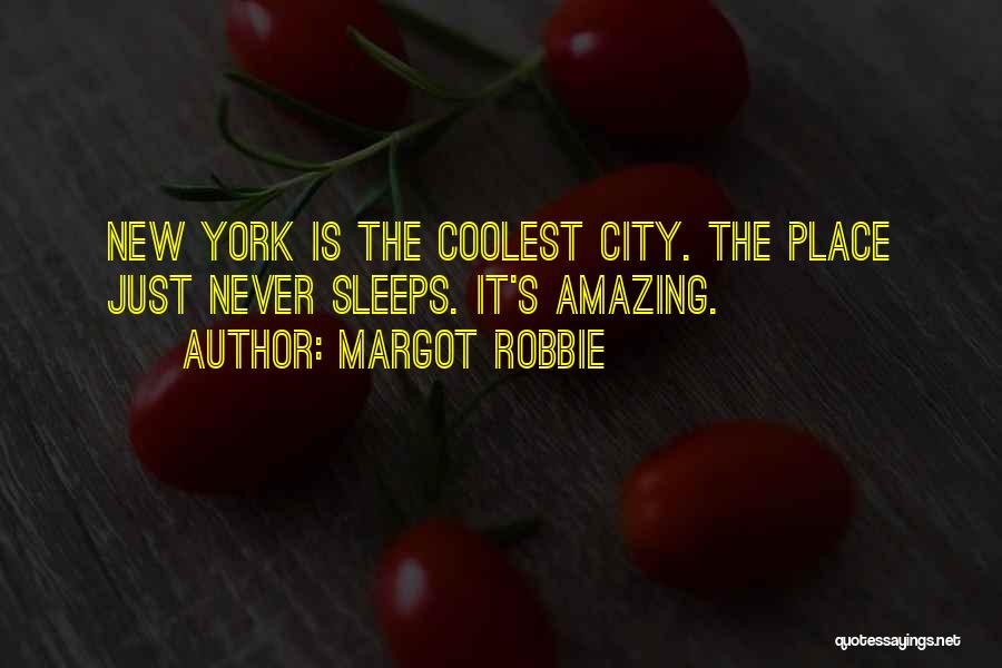 The City That Never Sleeps Quotes By Margot Robbie