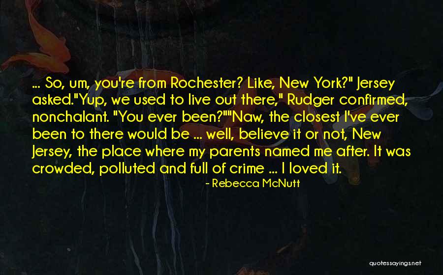 The City You Love Quotes By Rebecca McNutt The City You Love Quotes By Rebecca McNutt