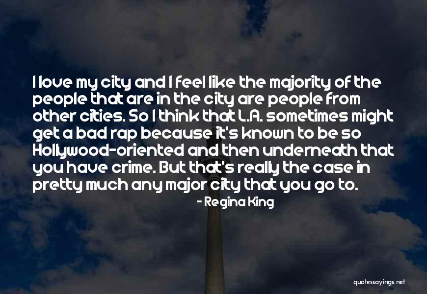 The City You Love Quotes By Regina King The City You Love Quotes By Regina King
