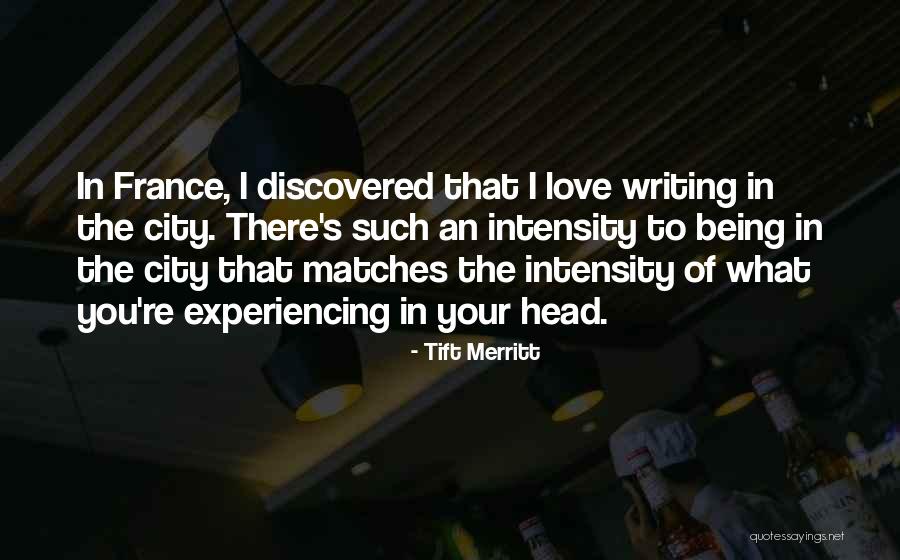 The City You Love Quotes By Tift Merritt The City You Love Quotes By Tift Merritt