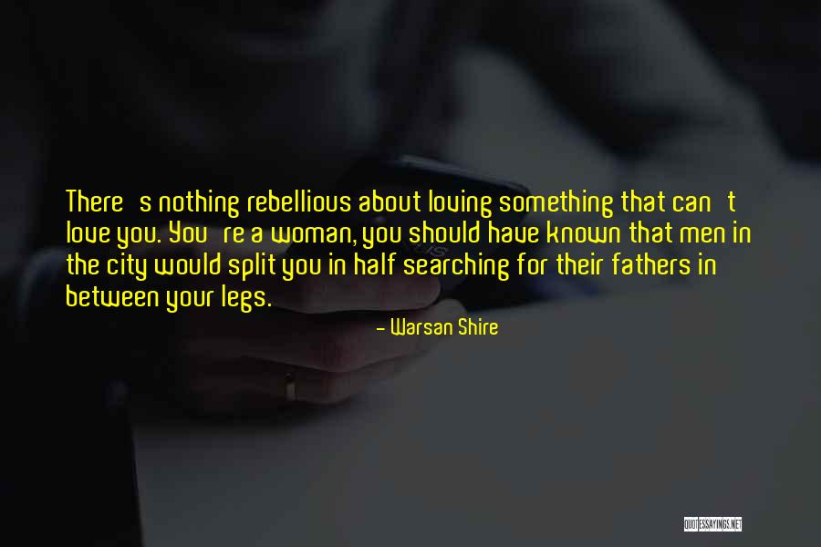 The City You Love Quotes By Warsan Shire The City You Love Quotes By Warsan Shire