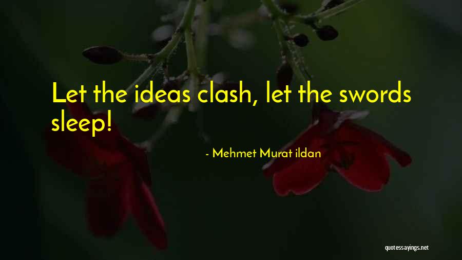The Clash Quotes By Mehmet Murat Ildan The Clash Quotes By Mehmet Murat Ildan