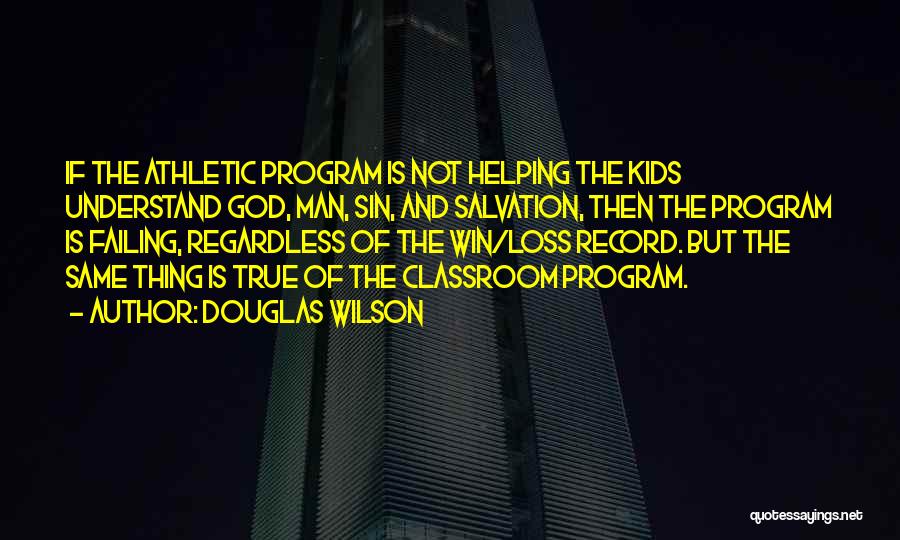 The Classroom Quotes By Douglas Wilson