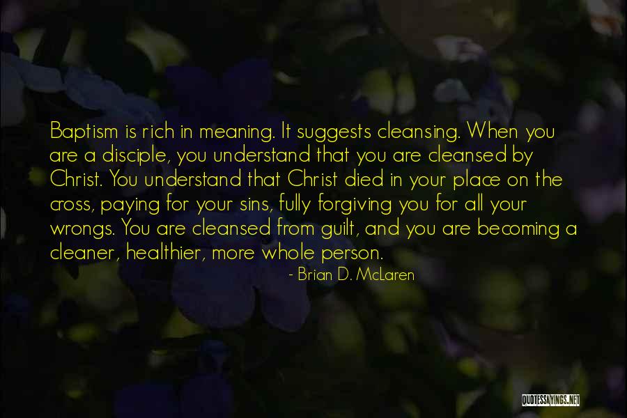 The Cleaner Quotes By Brian D. McLaren The Cleaner Quotes By Brian D. McLaren