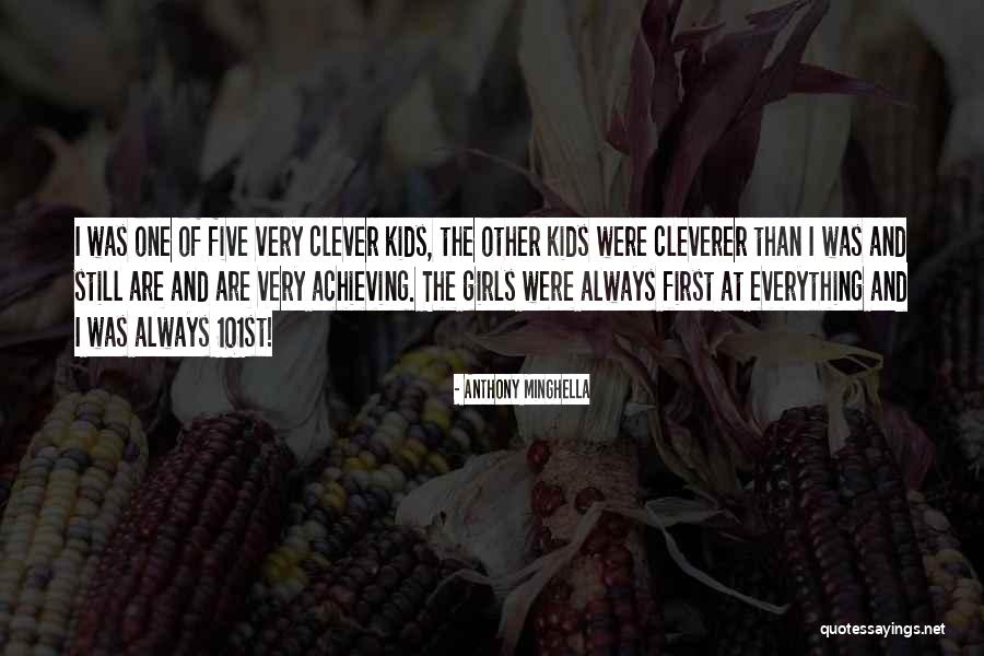 The Clever One Quotes By Anthony Minghella The Clever One Quotes By Anthony Minghella