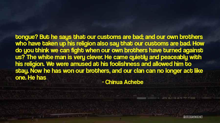 The Clever One Quotes By Chinua Achebe The Clever One Quotes By Chinua Achebe