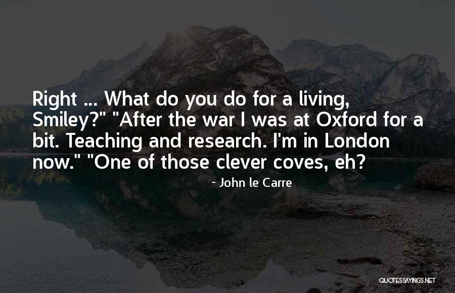 The Clever One Quotes By John Le Carre The Clever One Quotes By John Le Carre