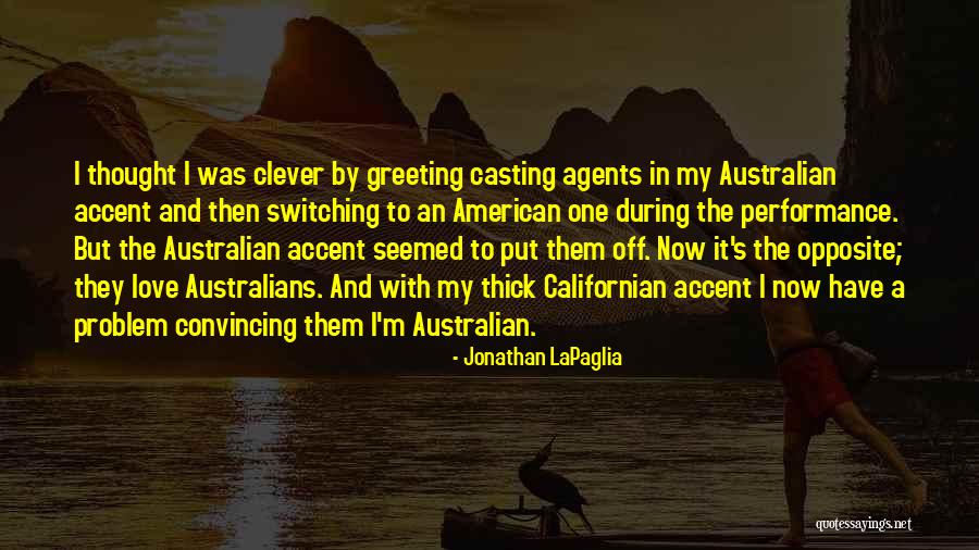 The Clever One Quotes By Jonathan LaPaglia The Clever One Quotes By Jonathan LaPaglia