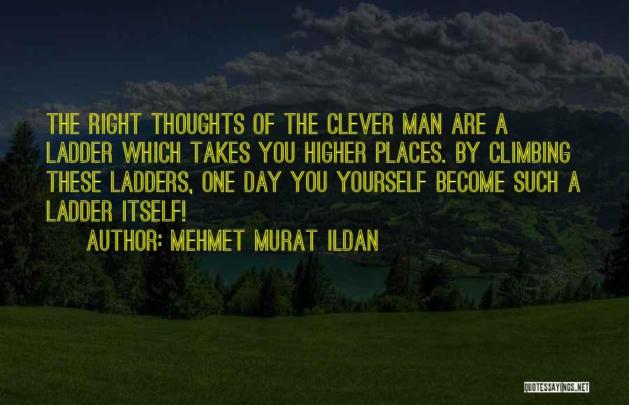 The Clever One Quotes By Mehmet Murat Ildan