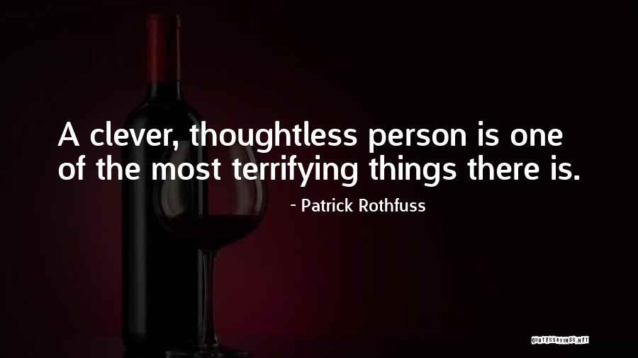 The Clever One Quotes By Patrick Rothfuss The Clever One Quotes By Patrick Rothfuss