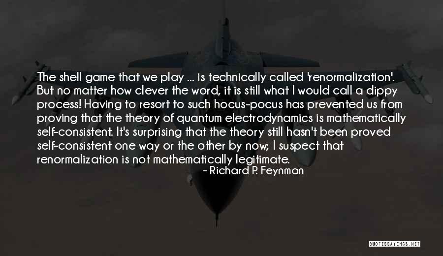 The Clever One Quotes By Richard P. Feynman The Clever One Quotes By Richard P. Feynman