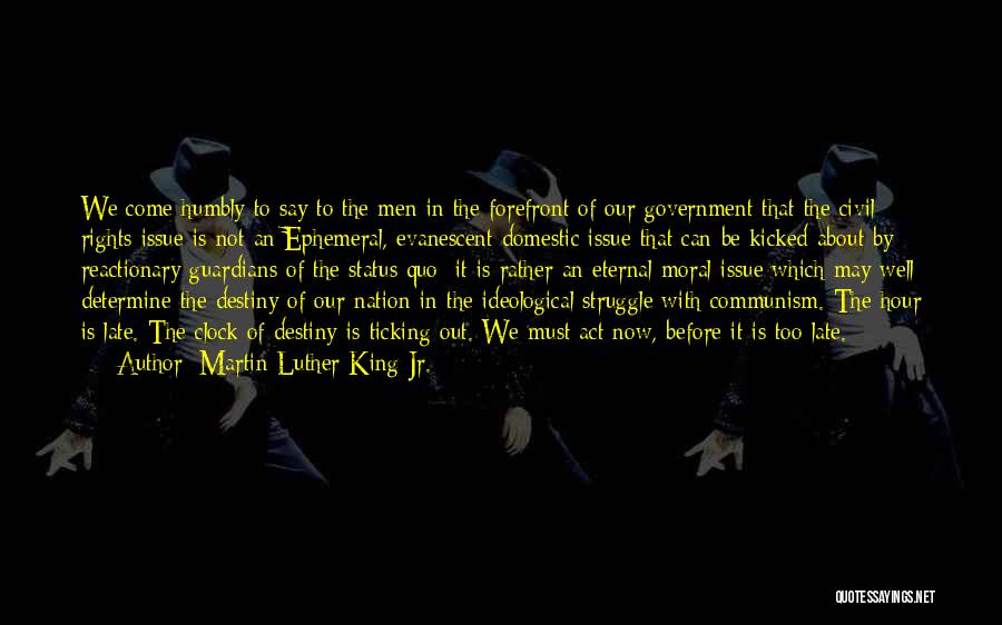 The Clock King Quotes By Martin Luther King Jr.