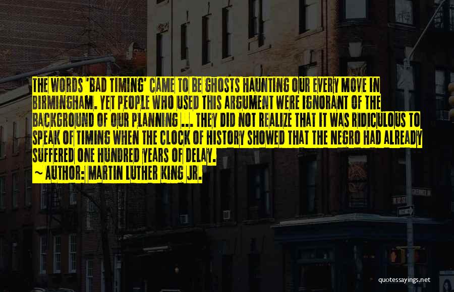 The Clock King Quotes By Martin Luther King Jr.