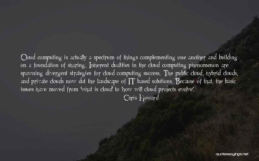 The Cloud Computing Quotes By Chris Howard The Cloud Computing Quotes By Chris Howard