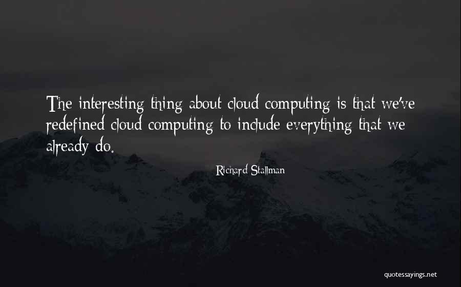 The Cloud Computing Quotes By Richard Stallman The Cloud Computing Quotes By Richard Stallman