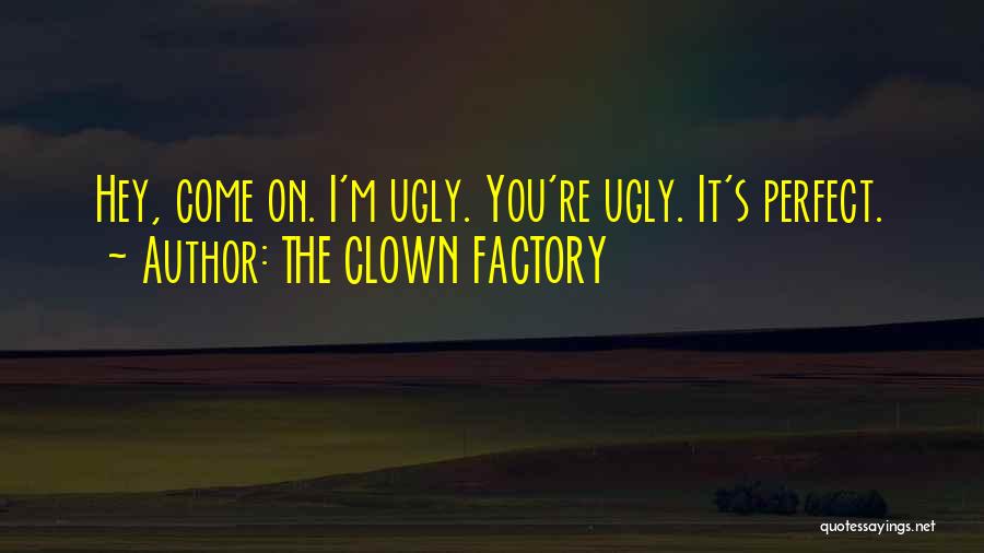 THE CLOWN FACTORY Quotes 1830431