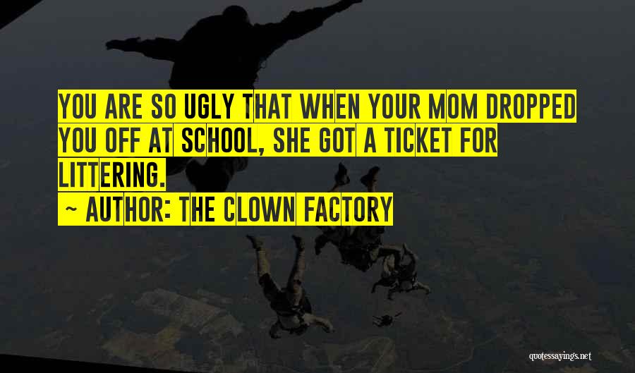 THE CLOWN FACTORY Quotes 989997