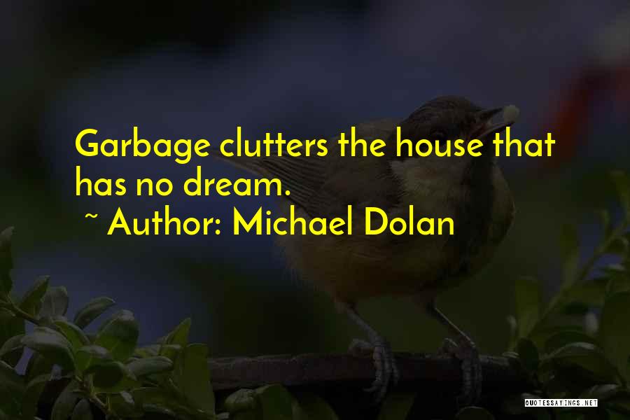 The Clutters Quotes By Michael Dolan