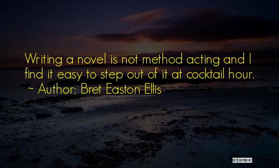 The Cocktail Hour Quotes By Bret Easton Ellis
