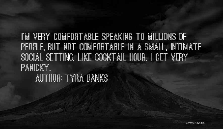The Cocktail Hour Quotes By Tyra Banks