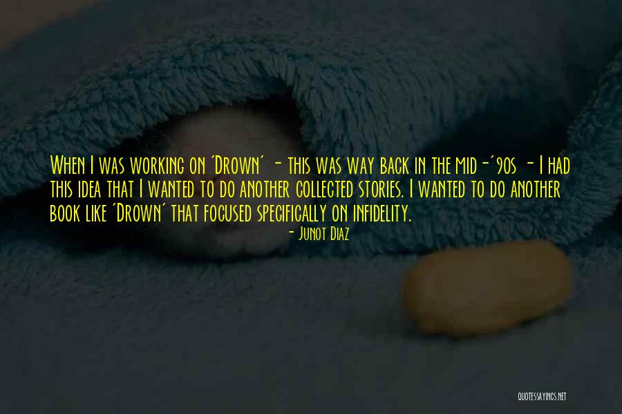 The Collected Stories Quotes By Junot Diaz The Collected Stories Quotes By Junot Diaz